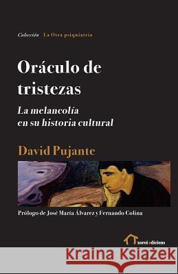 Oráculo de tristezas: La melancolía en su historia cultural Alvarez, Jose Maria 9781985447103 Createspace Independent Publishing Platform - książka