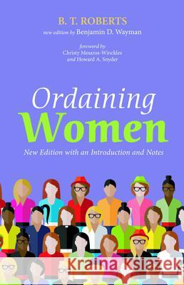 Ordaining Women B. T. Roberts Benjamin D. Wayman Christy Mesaros-Winckles 9781498208611 Wipf & Stock Publishers - książka