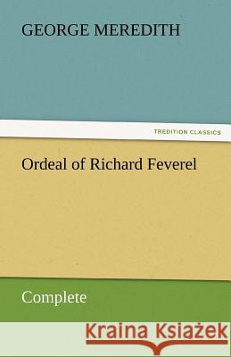 Ordeal of Richard Feverel - Complete  9783842455733 tredition GmbH - książka