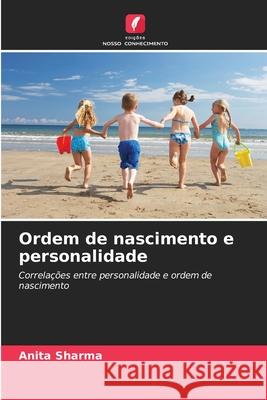 Ordem de nascimento e personalidade Sharma, Anita 9786209086052 Edições Nosso Conhecimento - książka