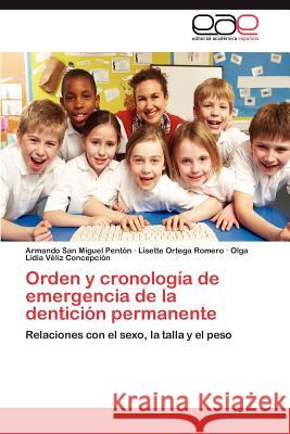 Orden y Cronologia de Emergencia de La Denticion Permanente San Miguel Pent N., Armando 9783847366201 Editorial Acad Mica Espa Ola - książka