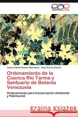 Ordenamiento de La Cuenca Rio Tarma y Santuario de Betania Venezuela Lenys Lilibeth Soare Rosa Corina Gar 9783848452057 Editorial Acad Mica Espa Ola - książka