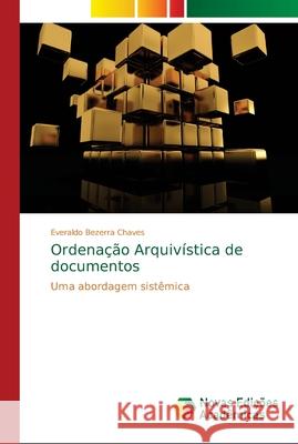 Ordenação Arquivística de documentos Bezerra Chaves, Everaldo 9786139661695 Novas Edicioes Academicas - książka