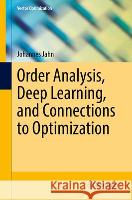 Order Analysis, Deep Learning, and Connections to Optimization Johannes Jahn 9783031674211 Springer - książka