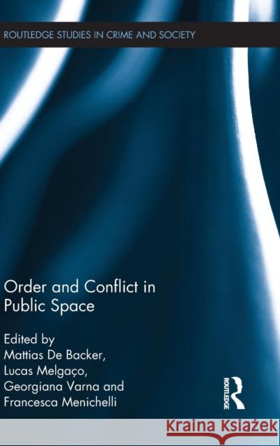 Order and Conflict in Public Space Mattias D Lucas Melgaco Georgiana Varna 9781138931183 Routledge - książka