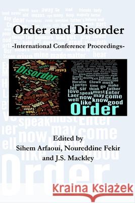 Order and Disorder: International Conference Proceedings Sihem Arfaoui Noureddine Fekir J. S. Mackley 9781917130110 Isengrin Publishing - książka