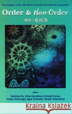 Order And Non-order: Proceedings Of The 19th Nihon Univ International Symposium Ichiro Kawakami, Ippei Shimada, Kimiaki Konno 9789810233976 World Scientific (RJ) - książka