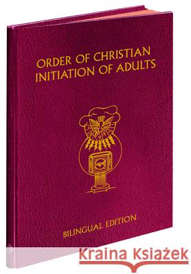 Order of Christian Initiation of Adults - Bilingual Edition International Commission on English in t 9781958237748 Catholic Book Publishing - książka
