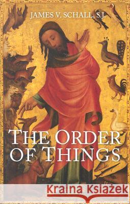 Order of Things Schall, James V. 9781586171971 Ignatius Press - książka