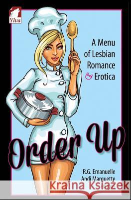 Order Up. a Menue of Lesbian Romance and Erotica R. G. Emanuelle Andi Marquette 9783955336585 Ylva Verlag E.Kfr. - książka