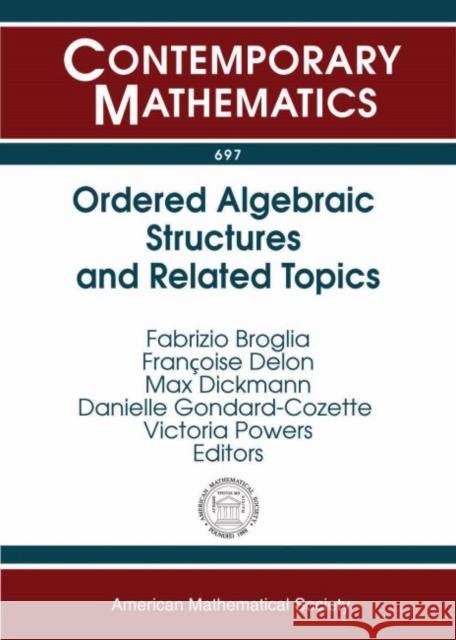 Ordered Algebraic Structures and Related Topics Fabrizio Broglia Francoise Delon Max Dickmann 9781470429669 American Mathematical Society - książka