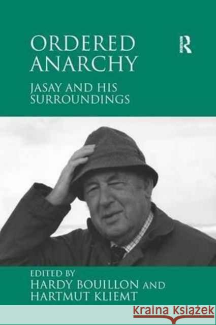 Ordered Anarchy: Jasay and His Surroundings Hartmut Kliemt Hardy Bouillon 9781138259720 Routledge - książka