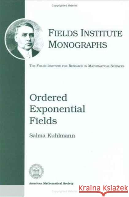 Ordered Exponential Fields Salma Kuhlmann 9780821809433 AMERICAN MATHEMATICAL SOCIETY - książka