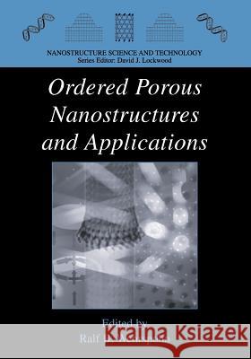 Ordered Porous Nanostructures and Applications Ralf B. Wehrspohn 9781441936370 Not Avail - książka