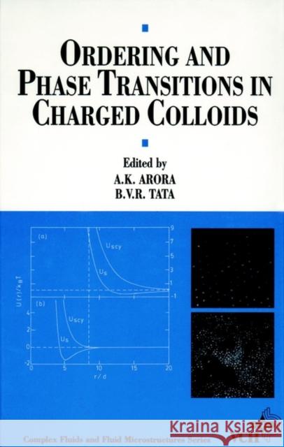 Ordering and Phase Transitions in Charged Colloids A. K. Arora B. V. Tata 9780471186304 Wiley-VCH Verlag GmbH - książka