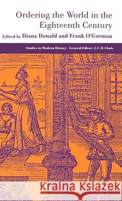 Ordering the World in the Eighteenth Century Frank O'Gorman Diana Donald 9781403938206 Palgrave MacMillan - książka