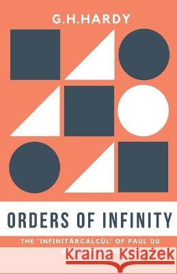 Orders of Infinity G H Hardy   9789355270078 Mjp Publishers - książka