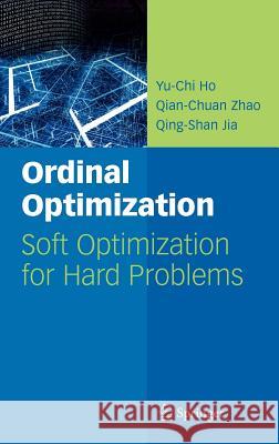 Ordinal Optimization: Soft Optimization for Hard Problems Ho, Yu-Chi 9780387372327 Springer - książka
