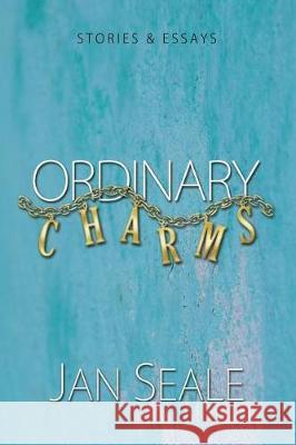 Ordinary Charms Jan Seale 9781942956471 Lamar University Press - książka
