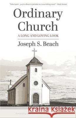 Ordinary Church: A Long and Loving Look Brian Zahnd Joseph S. Beach 9780578505848 Spello Press - książka