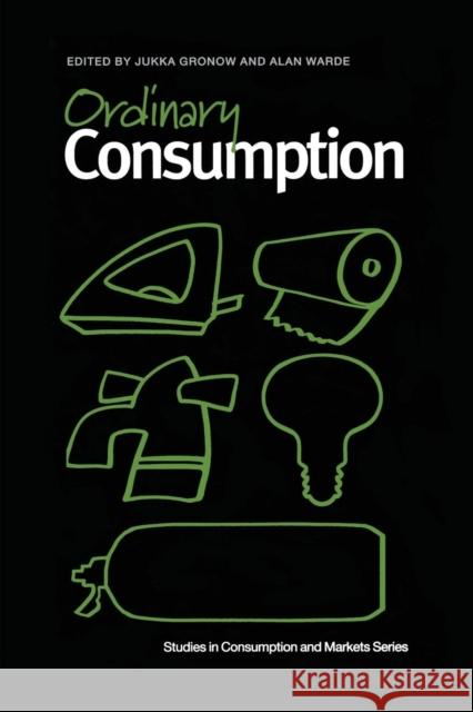 Ordinary Consumption Jukka Groncow Alan Warde 9780415862967 Routledge - książka