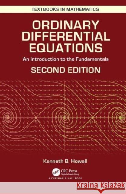 Ordinary Differential Equations: An Introduction to the Fundamentals Kenneth B. Howell 9781032475059 CRC Press - książka