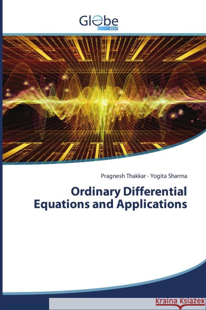 Ordinary Differential Equations and Applications Thakkar, Pragnesh, Sharma, Yogita 9786200633187 GlobeEdit - książka