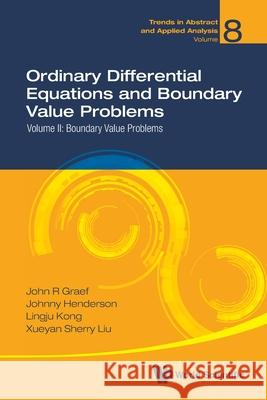 Ordinary Differential Equations and Boundary Value Problems - Volume II: Boundary Value Problems Graef, John R. 9789811221262 World Scientific Publishing Co Pte Ltd - książka