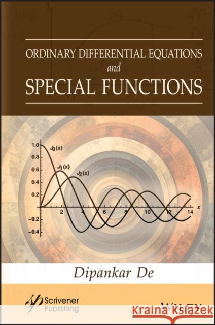 Ordinary Differential Equations and Special Functions Dipankar de 9781394385034 Wiley-Scrivener - książka