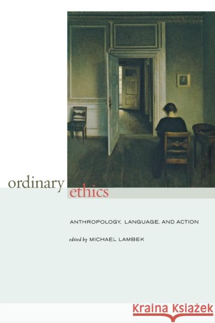Ordinary Ethics: Anthropology, Language, and Action Lambek, Michael 9780823233175  - książka