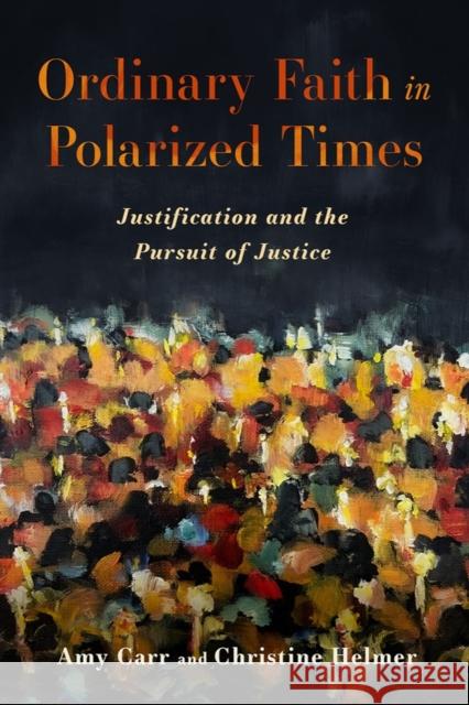 Ordinary Faith in Polarized Times Christine Helmer 9781481319317 Baylor University Press - książka