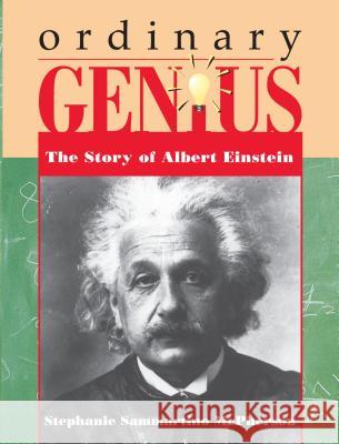 Ordinary Genius: The Story of Albert Einstein Stehpanie Sammartino McPherson Stephanie Sammartino McPherson 9781575050676 Carolrhoda Books - książka