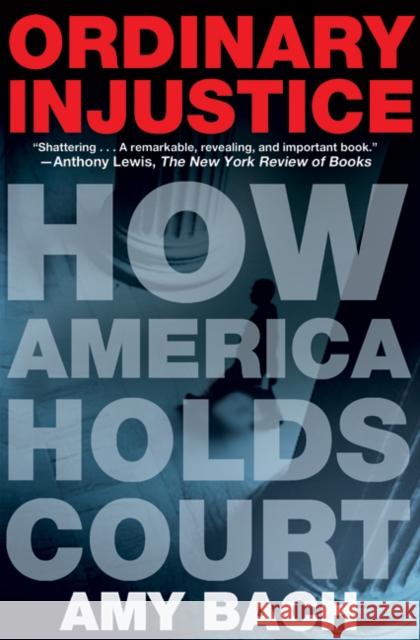 Ordinary Injustice: How America Holds Court Amy Bach 9780805092271 Holt McDougal - książka