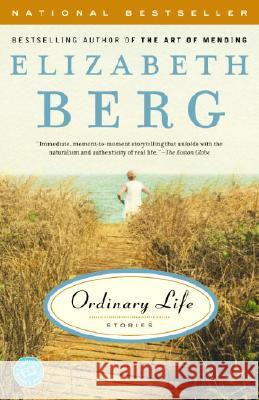 Ordinary Life: Stories Elizabeth Berg 9780812968132 Random House USA Inc - książka