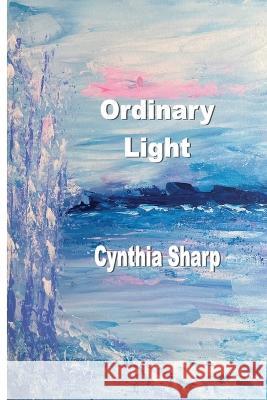 Ordinary Light Cynthia Sharp 9781774032534 Silver Bow Publishing - książka