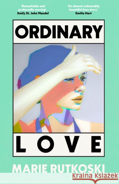 Ordinary Love: 'A page-turning romance' (Guardian) Marie Rutkoski 9780349146881 Little, Brown Book Group - książka