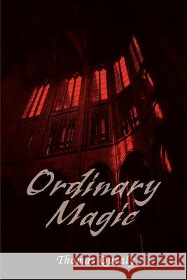 Ordinary Magic Thomas Quealy 9780595359660 iUniverse - książka