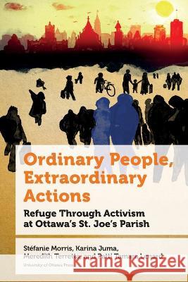 Ordinary People, Extraordinary Actions Stefanie Morris Karina Juma Meredith Meredith 9780776629698 University of Ottawa Press - książka