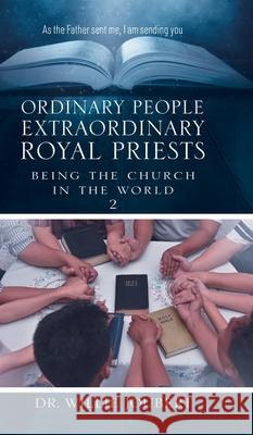 Ordinary People Extraordinary Royal Priests: Being the Church in the World Willie Joubert 9780228839798 Tellwell Talent - książka