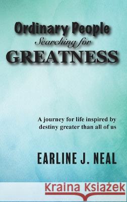 Ordinary People Searching for Greatness Earline J. Neal 9781954414877 J Merrill Publishing Inc - książka