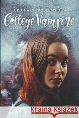 Ordinary Problems of a College Vampire Matthew S. Cox 9781950738076 Division Zero Press - książka