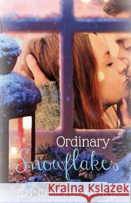 Ordinary Snowflakes: A Rock Creek Christmas Novella Jennifer Rodewald 9780997850819 Rooted Publishing - książka