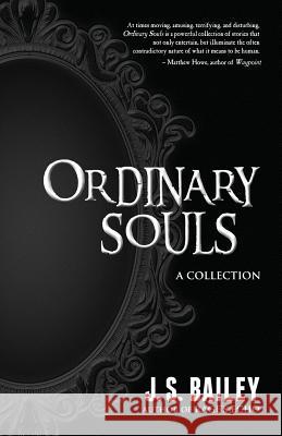 Ordinary Souls J S Bailey 9781946006059 BHC Press - książka