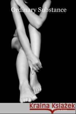 Ordinary Substance Zayra Yves 9780615180083 Magdalena & Company - książka