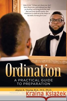 Ordination: A Practical Guide to Preparation Joyce A. Youn Mildre Sessio 9781664255326 WestBow Press - książka
