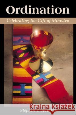 Ordination: Celebrating the Gift of Ministry Sprinkle, Stephen 9780827227194 Chalice Press - książka