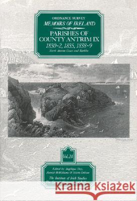 Ordnance Survey Memoirs of Ireland: Vol. 24: Parishes of County Antrim IX: 1830-2, 1835, 1838-9 Angelique Day Patrick McWilliams 9780853894681 Dufour Editions - książka