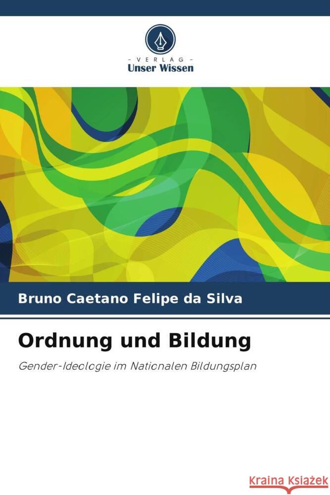 Ordnung und Bildung Felipe da Silva, Bruno Caetano 9786205417911 Verlag Unser Wissen - książka