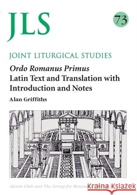 Ordo Romanus Primus: Text and Translation with Introduction and Notes Griffiths, Alan 9781848251397 Canterbury Press - książka