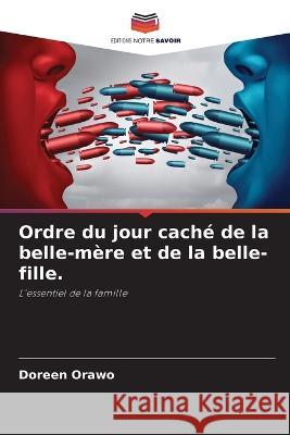 Ordre du jour cach? de la belle-m?re et de la belle-fille. Doreen Orawo 9786205753576 Editions Notre Savoir - książka